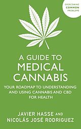 Couverture cartonnée A Guide to Medical Cannabis de Javier Hasse, Nicolás Jose Rodriguez