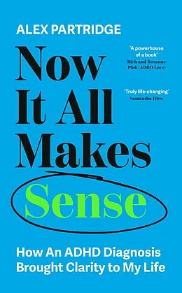 E-Book (epub) Now It All Makes Sense - How An ADHD Diagnosis Changed My Life von Alex Partridge