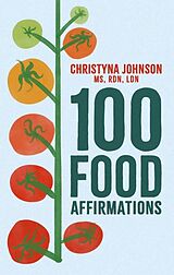 Couverture cartonnée 100 Food Affirmations de Christyna Johnson