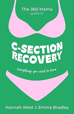 Couverture cartonnée The 360 Mama Guide to C-Section Recovery de The 360 Mama, Emma Bradley, Hannah West