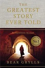 Fester Einband The Greatest Story Ever Told von Bear Grylls