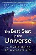 Couverture cartonnée The Best Seat in the Universe de Grahame Anderson