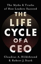 Couverture cartonnée The Life Cycle of a CEO de Claudius A. Hildebrand, Robert J. Stark