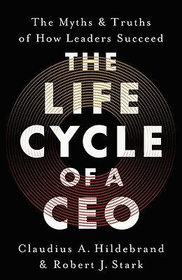 Couverture cartonnée The Life Cycle of a CEO de Claudius A. Hildebrand, Robert J. Stark