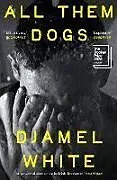 Kartonierter Einband All Them Dogs von Djamel White