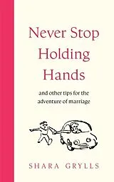 Fester Einband Never Stop Holding Hands von Grylls Shara