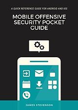 eBook (epub) Mobile Offensive Security Pocket Guide de James Stevenson