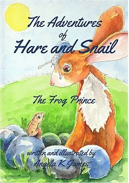 E-Book (epub) The Adventures of Hare and Snail von Angela K James