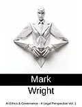 E-Book (epub) AI Ethics &amp; Governance - A Legal Perspective Vol. 1 von Mark Wright