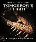 E-Book (epub) Tomorrow's Flight von M. E. Ellington, Steven Stiefel