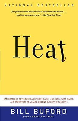 Poche format B Heat: An Amateur's Adventures as Kitchen Slave, Line Cook, Pasta von Bill Buford