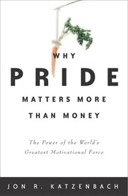 E-Book (epub) Why Pride Matters More Than Money von Jon R. Katzenbach