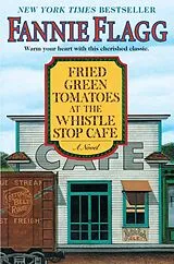Fester Einband Fried Green Tomatoes at Whistle Stop Cafe von Fannie Flagg