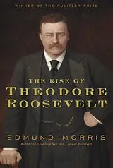 Fester Einband The Rise of Theodore Roosevelt von Edmund Morris