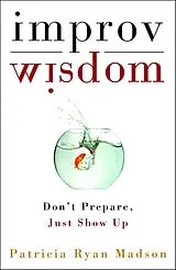 Livre Relié Improv Wisdom von Patricia Ryan Madson