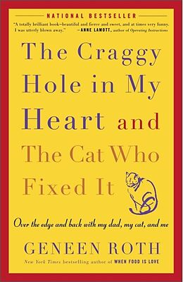Livre de poche The Craggy Hole In My Heart And The Cat Who Fixed It de Geneen Roth