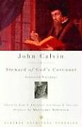 Kartonierter Einband John Calvin: Steward of God's Covenant von John Calvin