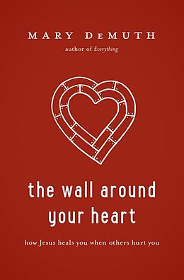 E-Book (epub) Wall Around Your Heart von Mary DeMuth