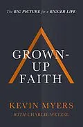 E-Book (epub) Grown-Up Faith von Kevin Myers, Charlie Wetzel