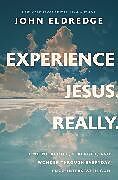 Livre Relié Experience Jesus--Really de John Eldredge