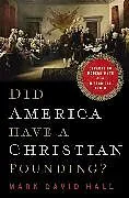 Fester Einband Did America Have a Christian Founding? von Mark David Hall