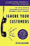 Couverture cartonnée Ignore Your Customers (and They'll Go Away) de Micah Solomon