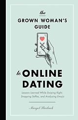 Couverture cartonnée The Grown Woman's Guide to Online Dating de Margot Starbuck