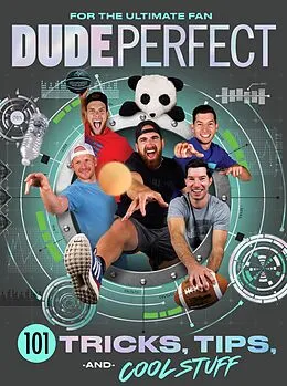 E-Book (pdf) Dude Perfect 101 Tricks, Tips, and Cool Stuff von Dude Perfect
