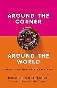 Kartonierter Einband Around the Corner to Around the World von Robert Rosenberg