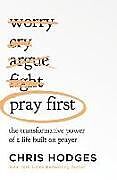 Broché Pray First de Chris Hodges