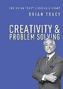 Couverture cartonnée Creativity and Problem Solving de Brian Tracy