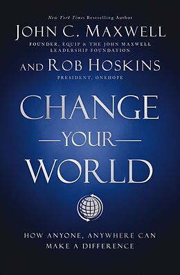 Couverture cartonnée Change Your World de John C. Maxwell, Rob Hoskins