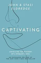 Kartonierter Einband Captivating Expanded Edition von John Eldredge, Stasi Eldredge