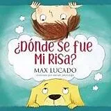 Fester Einband  Dónde se fue mi risa? von Max Lucado