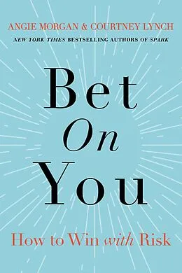 E-Book (epub) Bet on You von Angie Morgan, Courtney Lynch