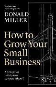 Kartonierter Einband How to Grow Your Small Business von Donald Miller