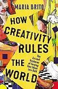 Livre Relié How Creativity Rules the World de Maria Brito