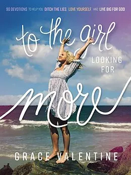 E-Book (epub) To the Girl Looking for More von Grace Valentine