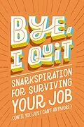 E-Book (epub) BYE, I Quit von Harper Celebrate