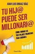 Kartonierter Einband Tu hij@ puede ser millonari@ von Juan Luis Ordaz Diaz