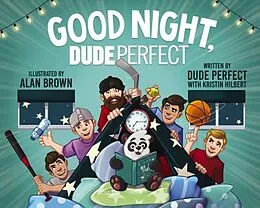 E-Book (pdf) Good Night, Dude Perfect von Dude Perfect, Kristin Hilbert