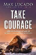 Livre Relié Take Courage de Max Lucado