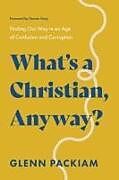 Couverture cartonnée What's a Christian, Anyway? de Glenn Packiam