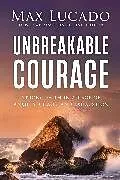Kartonierter Einband Unbreakable Courage von Max Lucado