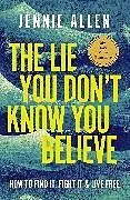Fester Einband The Lie You Don't Know You Believe von Jennie Allen