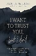 Kartonierter Einband I Want to Trust You, but I Don't von Lysa TerKeurst