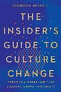 Couverture cartonnée The Insider's Guide to Culture Change de Siobhan McHale