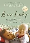 Fester Einband Born Lucky von Leland Vittert