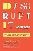 Couverture cartonnée Disrupt-It-Yourself de Simone Bhan Ahuja