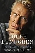 Fester Einband Fights Worth Fighting von Dolph Lundgren
